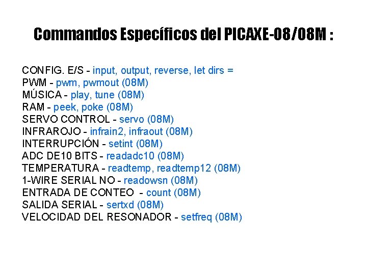 Commandos Específicos del PICAXE-08/08 M : CONFIG. E/S - input, output, reverse, let dirs