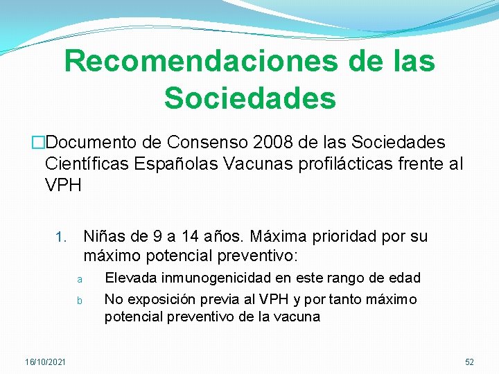 Recomendaciones de las Sociedades �Documento de Consenso 2008 de las Sociedades Científicas Españolas Vacunas