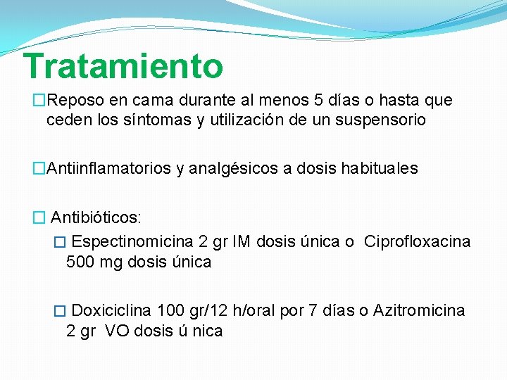 Tratamiento �Reposo en cama durante al menos 5 días o hasta que ceden los