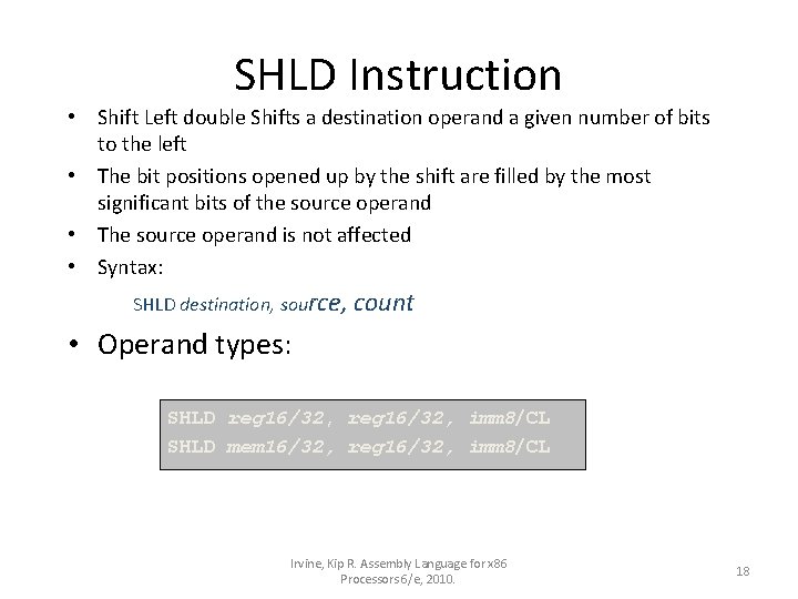 SHLD Instruction • Shift Left double Shifts a destination operand a given number of