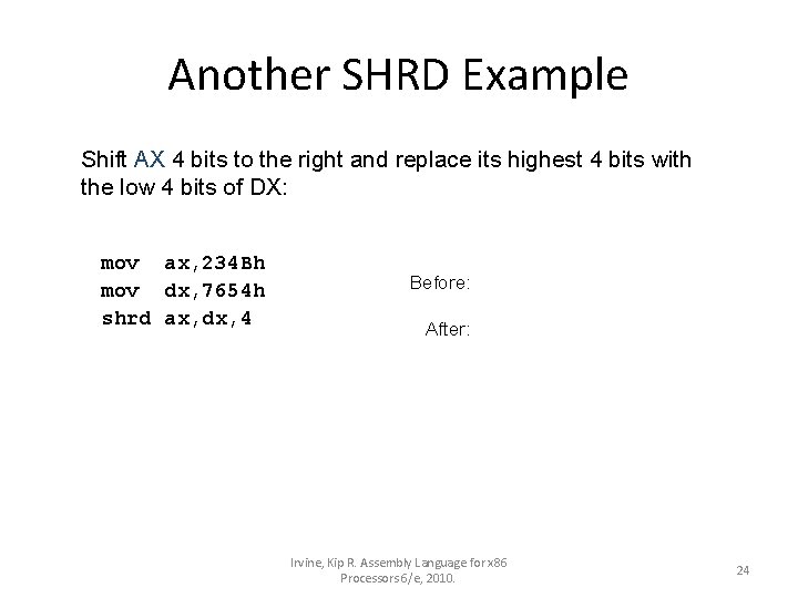 Another SHRD Example Shift AX 4 bits to the right and replace its highest