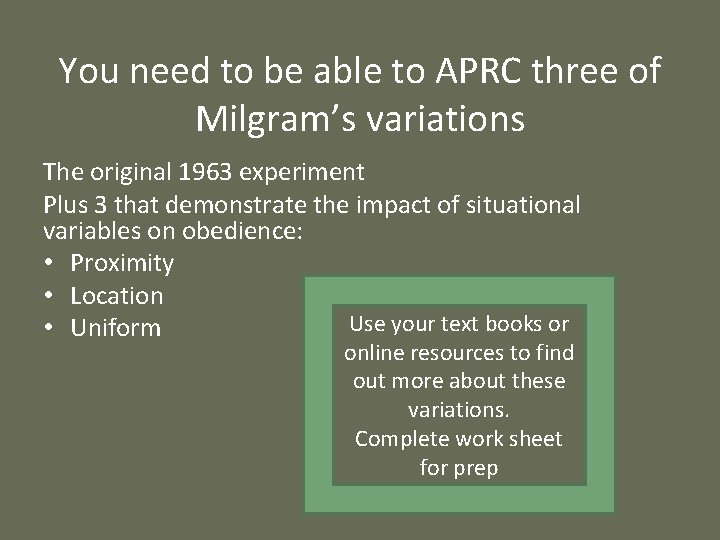 You need to be able to APRC three of Milgram’s variations The original 1963
