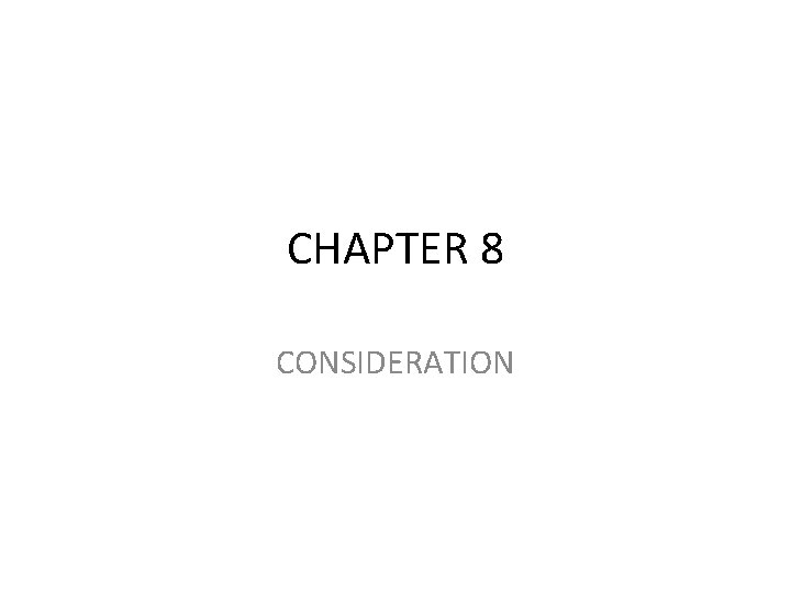CHAPTER 8 CONSIDERATION 