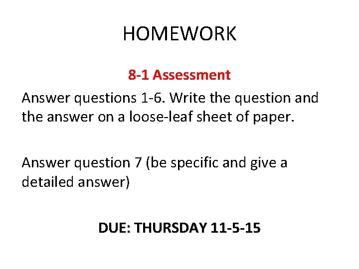 HOMEWORK 8 -1 Assessment Answer questions 1 -6. Write the question and the answer