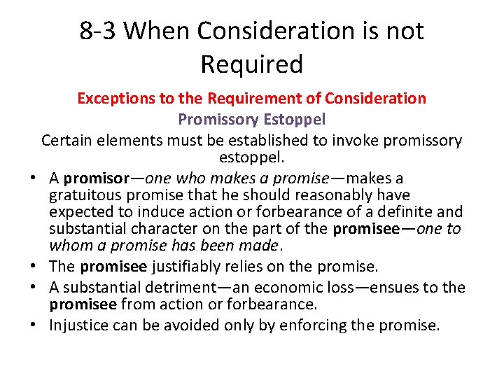 8 -3 When Consideration is not Required Exceptions to the Requirement of Consideration Promissory