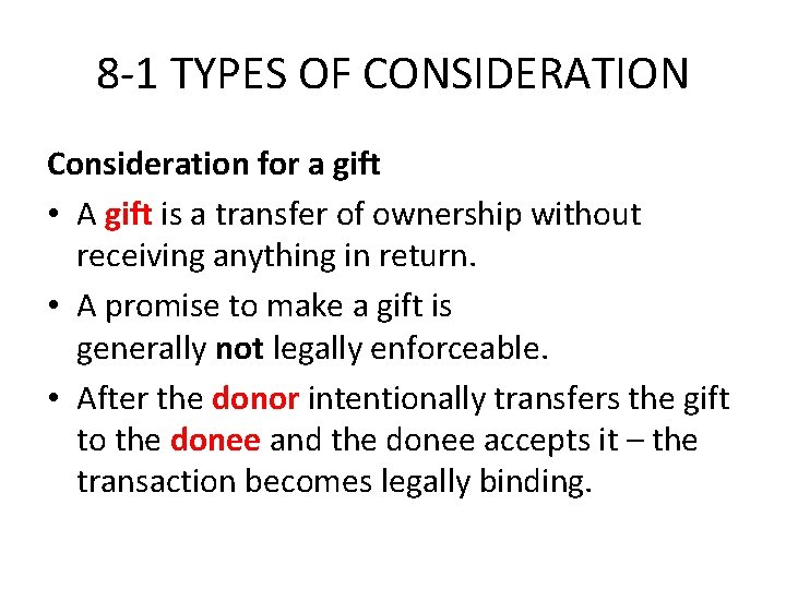 8 -1 TYPES OF CONSIDERATION Consideration for a gift • A gift is a