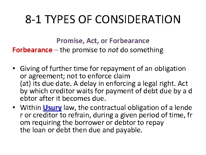 8 -1 TYPES OF CONSIDERATION Promise, Act, or Forbearance – the promise to not