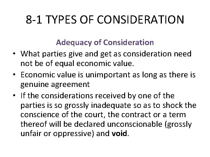 8 -1 TYPES OF CONSIDERATION Adequacy of Consideration • What parties give and get