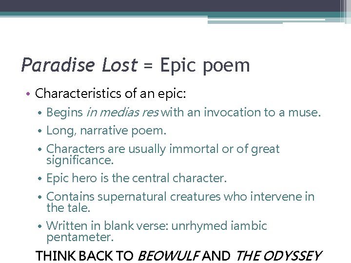 Paradise Lost = Epic poem • Characteristics of an epic: • Begins in medias