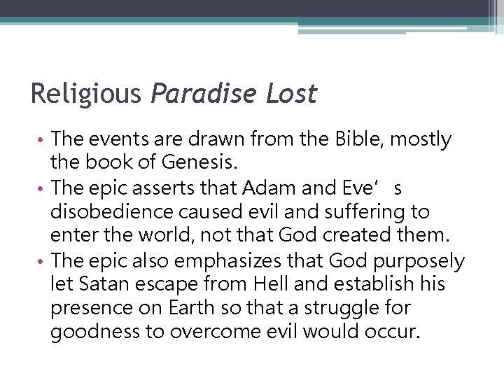 Religious Paradise Lost • The events are drawn from the Bible, mostly the book