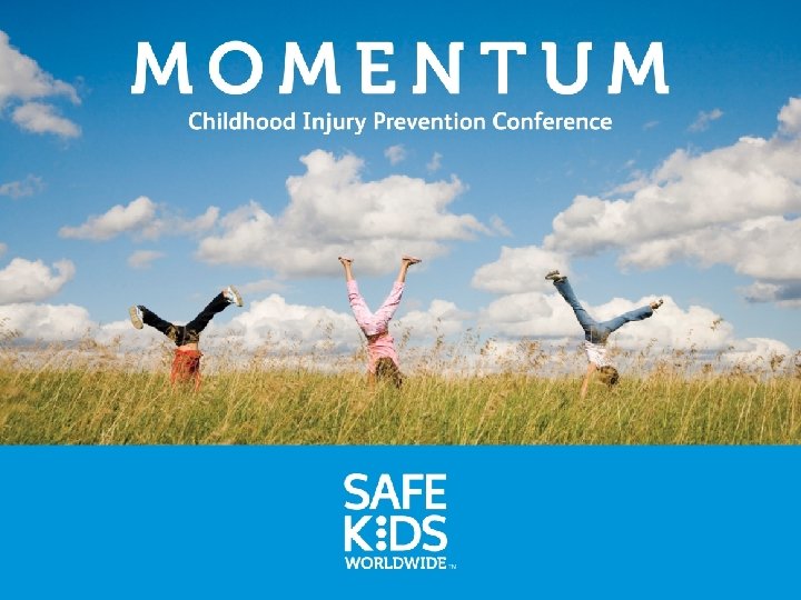 CHILDHOOD INJURY PREVENTION CONFERENCE 2013 1 