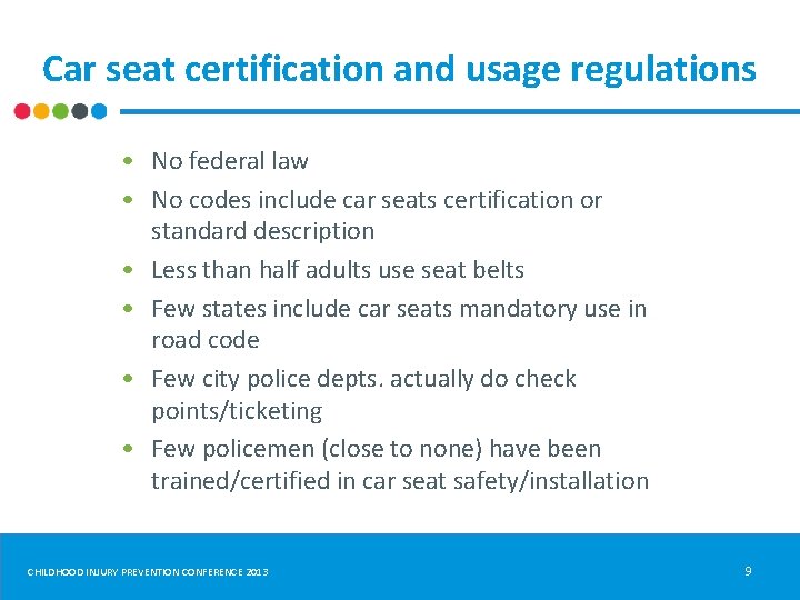 Car seat certification and usage regulations • No federal law • No codes include