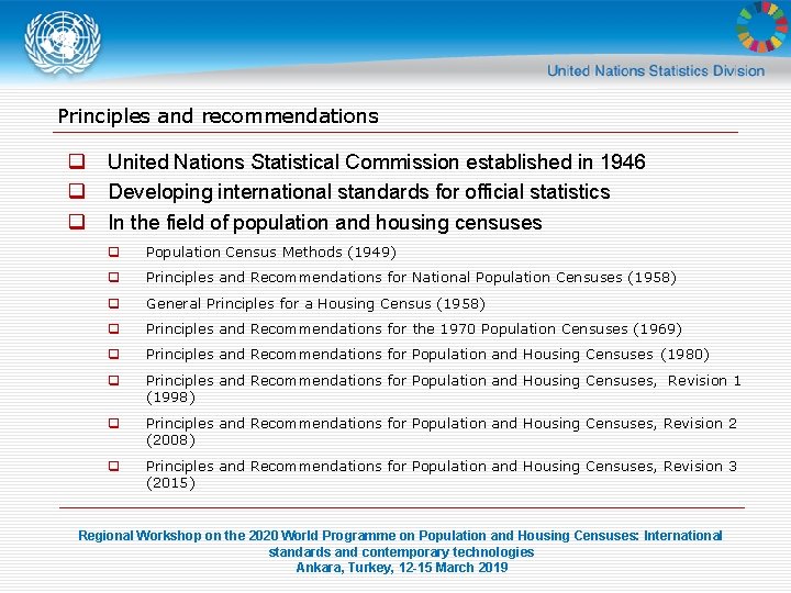 Principles and recommendations q q q United Nations Statistical Commission established in 1946 Developing