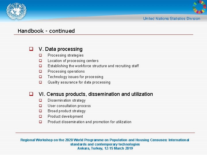 Handbook - continued q V. Data processing q q q Processing strategies Location of