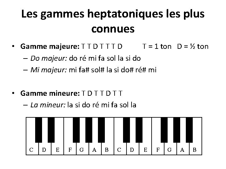 Les gammes heptatoniques les plus connues • Gamme majeure: T T D T =