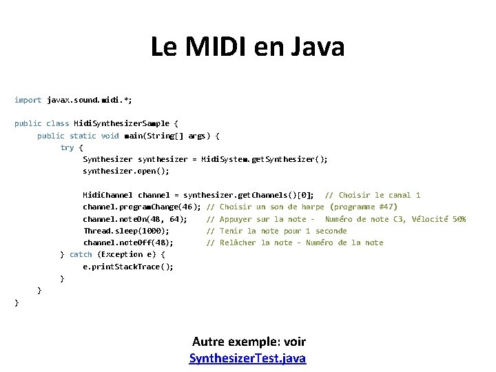 Le MIDI en Java import javax. sound. midi. *; public class Midi. Synthesizer. Sample