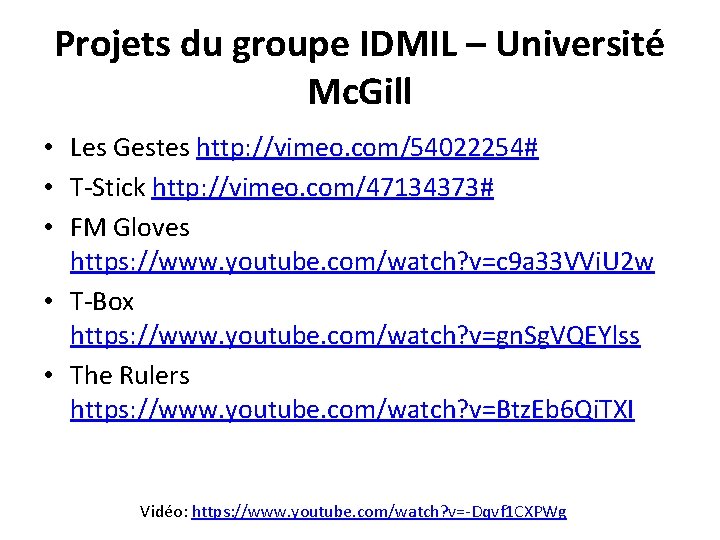 Projets du groupe IDMIL – Université Mc. Gill • Les Gestes http: //vimeo. com/54022254#