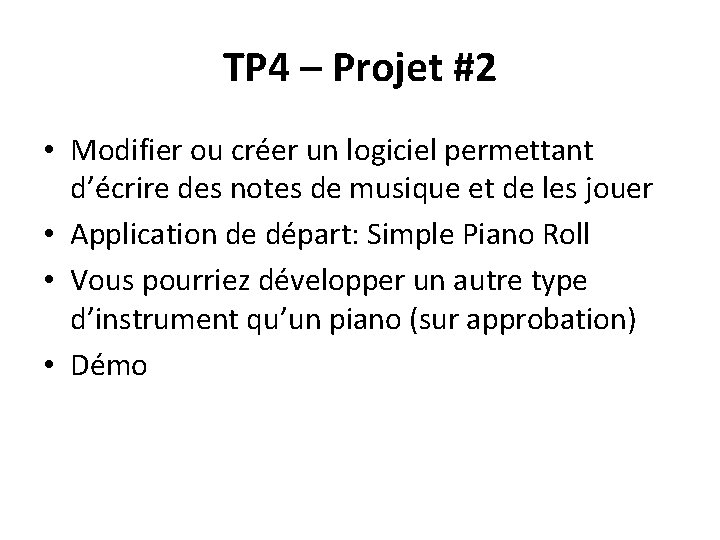 TP 4 – Projet #2 • Modifier ou créer un logiciel permettant d’écrire des