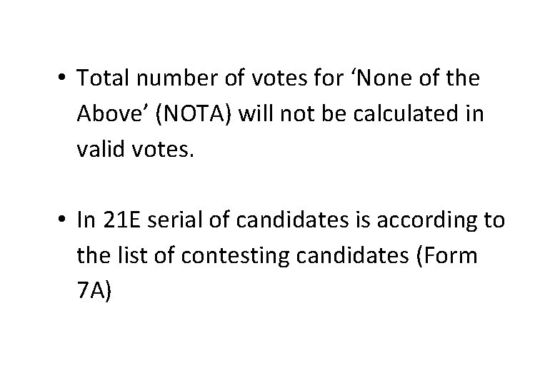  • Total number of votes for ‘None of the Above’ (NOTA) will not