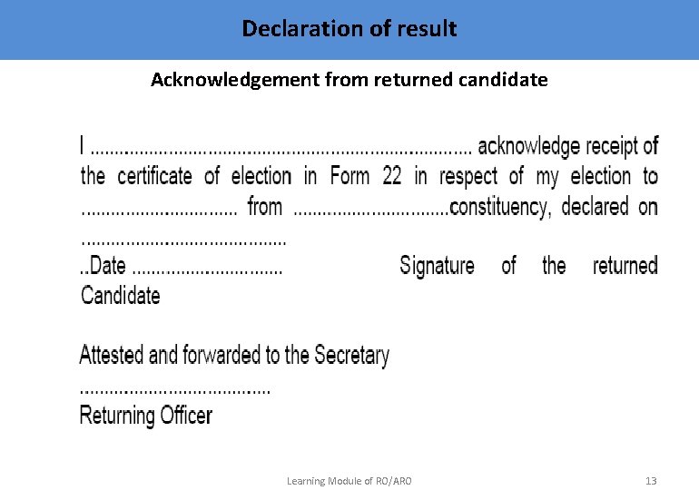 Declaration of result Acknowledgement from returned candidate Learning Module of RO/ARO 13 