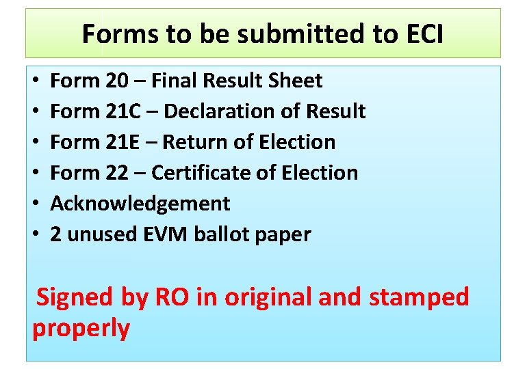 Forms to be submitted to ECI • • • Form 20 – Final Result