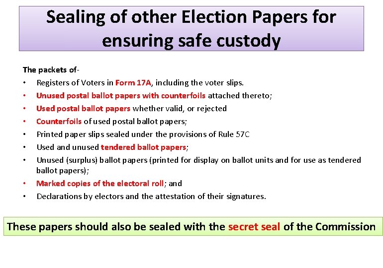 Sealing of other Election Papers for ensuring safe custody The packets of • Registers
