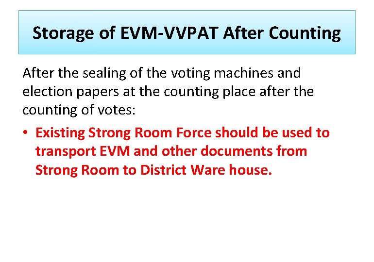 Storage of EVM-VVPAT After Counting After the sealing of the voting machines and election