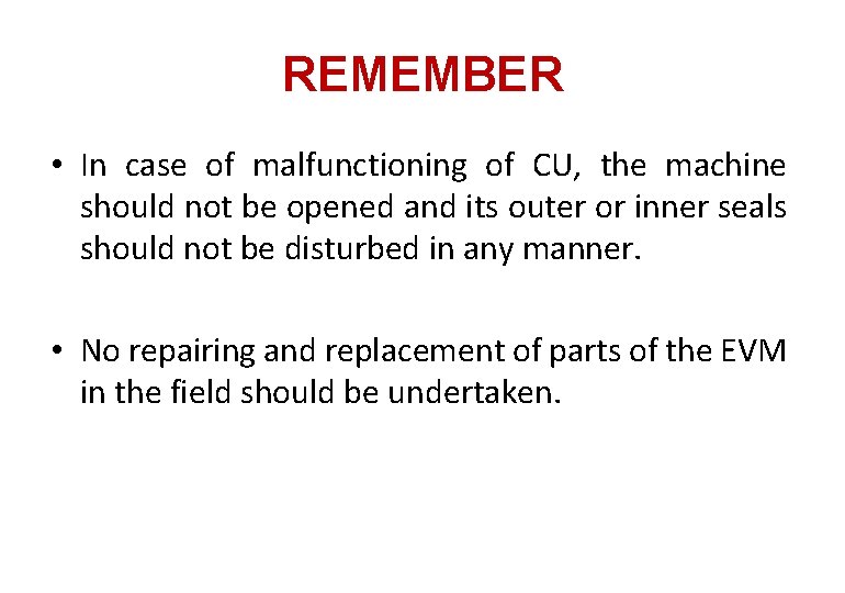 REMEMBER • In case of malfunctioning of CU, the machine should not be opened