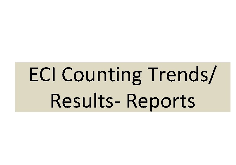 ECI Counting Trends/ Results- Reports 