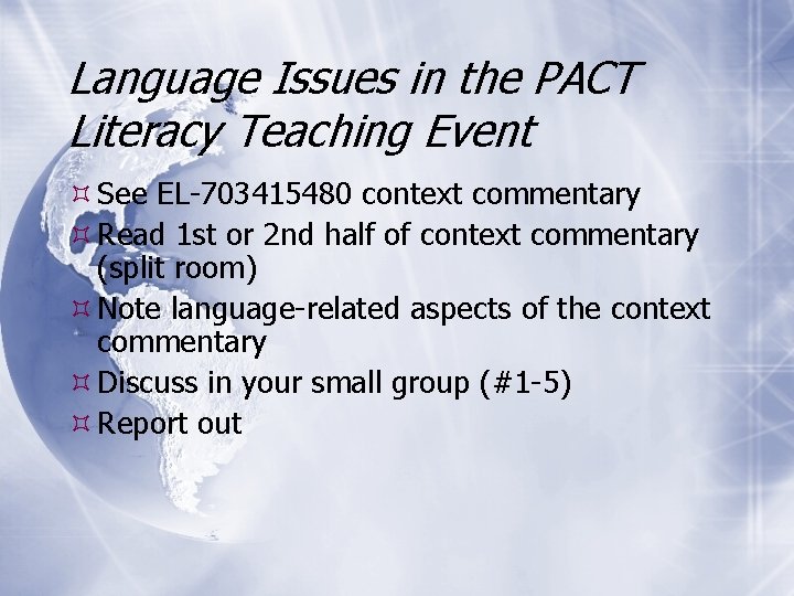 Language Issues in the PACT Literacy Teaching Event See EL-703415480 context commentary Read 1