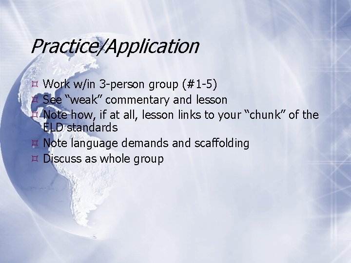 Practice/Application Work w/in 3 -person group (#1 -5) See “weak” commentary and lesson Note