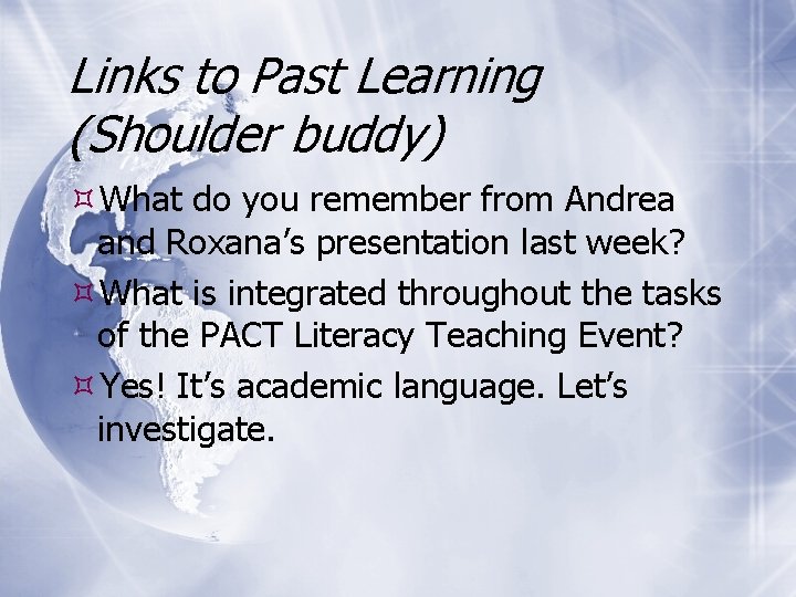 Links to Past Learning (Shoulder buddy) What do you remember from Andrea and Roxana’s