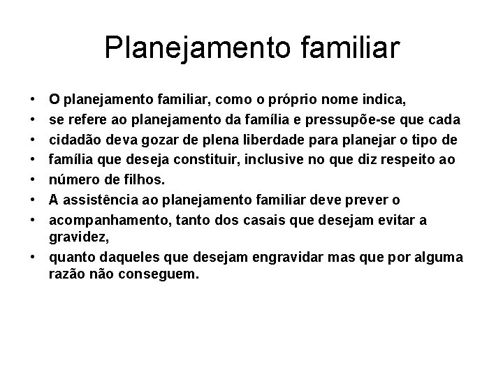 Planejamento familiar • • O planejamento familiar, como o próprio nome indica, se refere