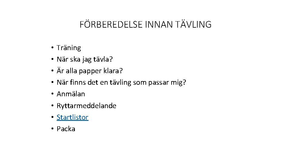 FÖRBEREDELSE INNAN TÄVLING • • Träning När ska jag tävla? Är alla papper klara?