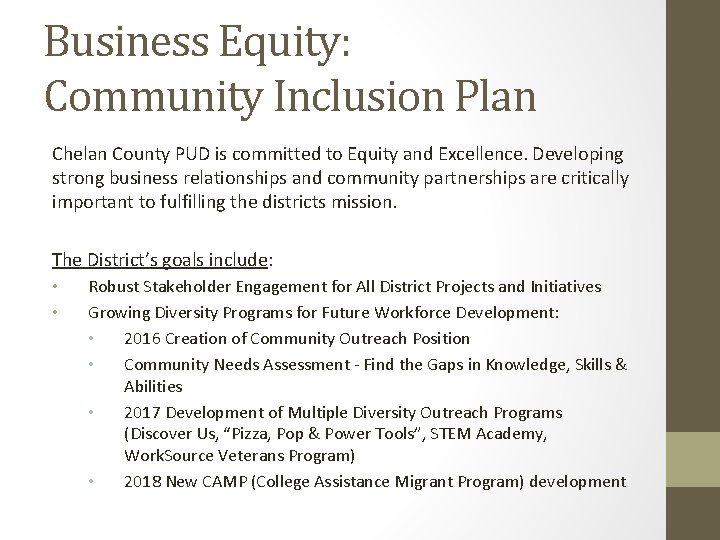 Business Equity: Community Inclusion Plan Chelan County PUD is committed to Equity and Excellence.