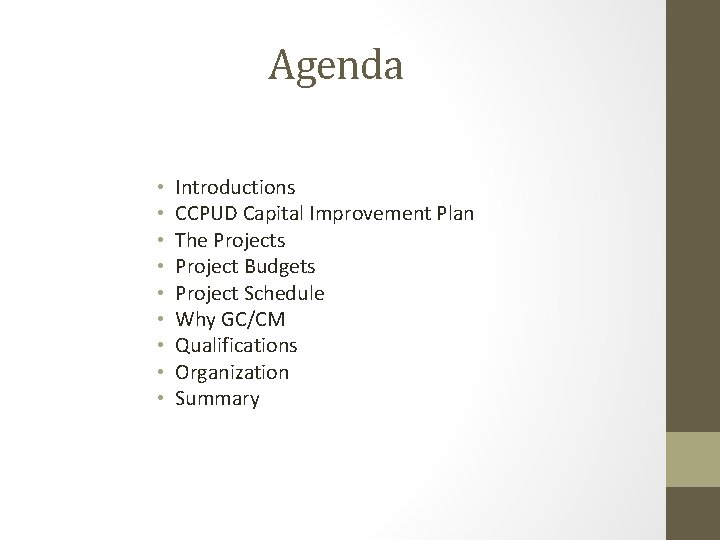 Agenda • • • Introductions CCPUD Capital Improvement Plan The Projects Project Budgets Project