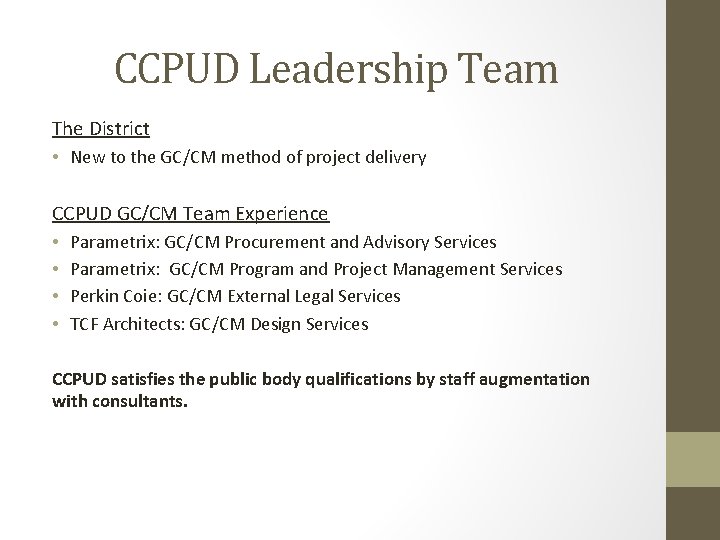CCPUD Leadership Team The District • New to the GC/CM method of project delivery