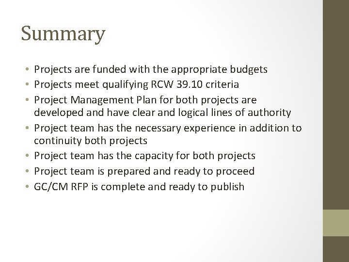 Summary • Projects are funded with the appropriate budgets • Projects meet qualifying RCW