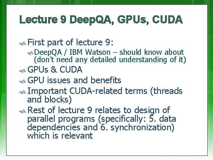 Lecture 9 Deep. QA, GPUs, CUDA First part of lecture 9: Deep. QA /