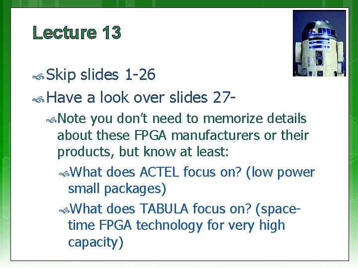 Lecture 13 Skip slides 1 -26 Have a look over slides 27 Note you