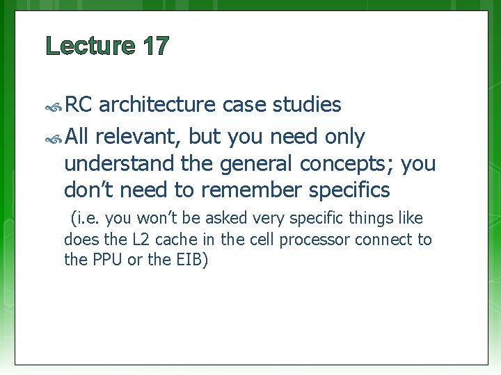 Lecture 17 RC architecture case studies All relevant, but you need only understand the