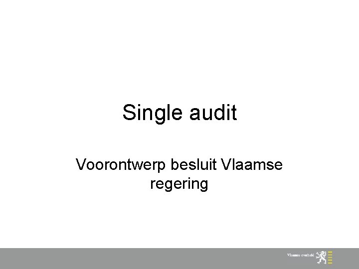 Single audit Voorontwerp besluit Vlaamse regering 