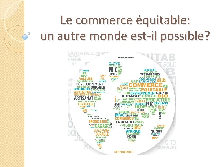 Le commerce équitable: un autre monde est-il possible? 