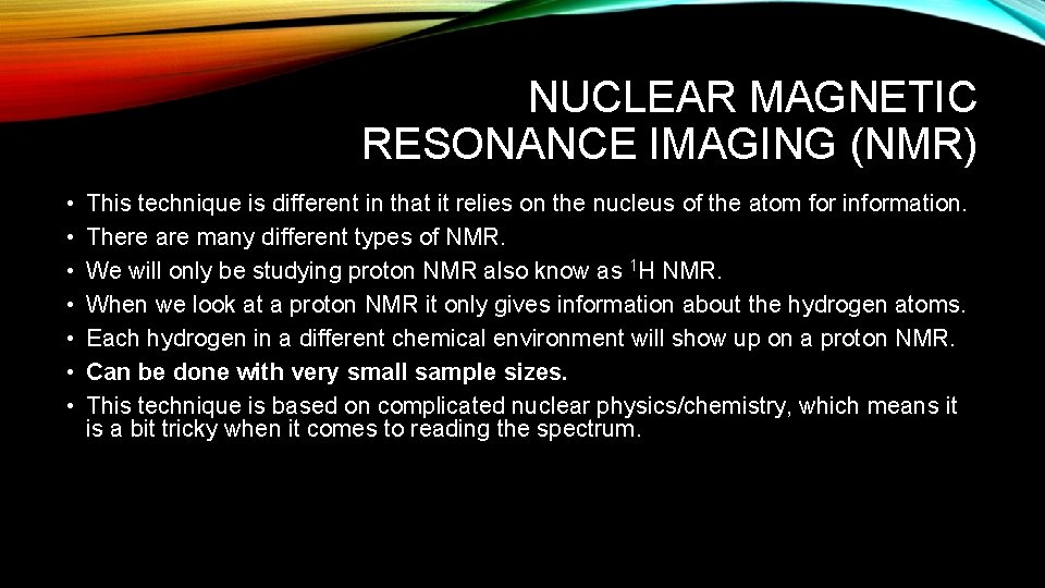 NUCLEAR MAGNETIC RESONANCE IMAGING (NMR) • • This technique is different in that it NUCLEAR MAGNETIC RESONANCE IMAGING (NMR) • • This technique is different in that it