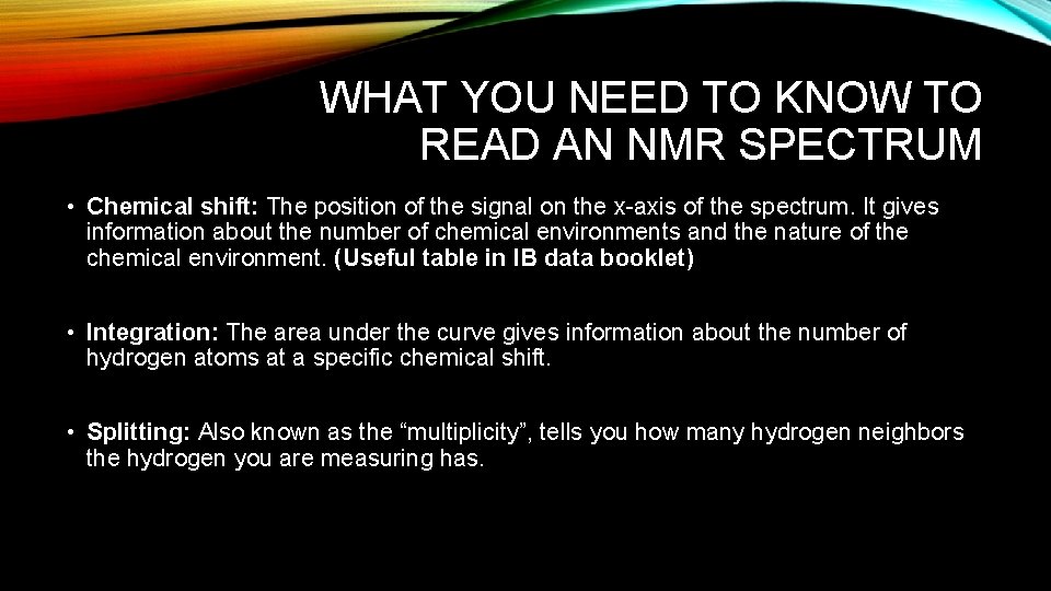 WHAT YOU NEED TO KNOW TO READ AN NMR SPECTRUM • Chemical shift: The WHAT YOU NEED TO KNOW TO READ AN NMR SPECTRUM • Chemical shift: The