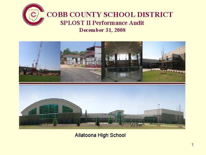 COBB COUNTY SCHOOL DISTRICT SPLOST II Performance Audit December 31, 2008 Allatoona High School