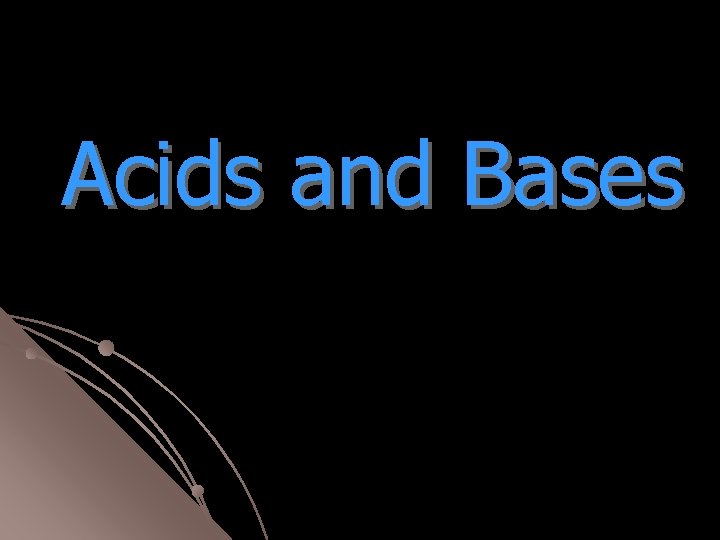 Acids and Bases 