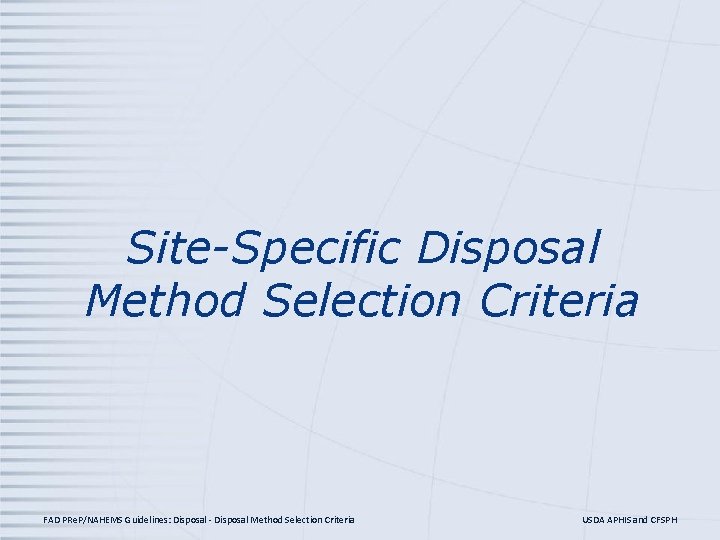Site-Specific Disposal Method Selection Criteria FAD PRe. P/NAHEMS Guidelines: Disposal - Disposal Method Selection Site-Specific Disposal Method Selection Criteria FAD PRe. P/NAHEMS Guidelines: Disposal - Disposal Method Selection