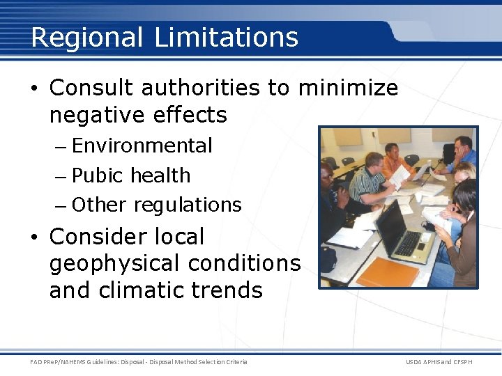 Regional Limitations • Consult authorities to minimize negative effects – Environmental – Pubic health Regional Limitations • Consult authorities to minimize negative effects – Environmental – Pubic health