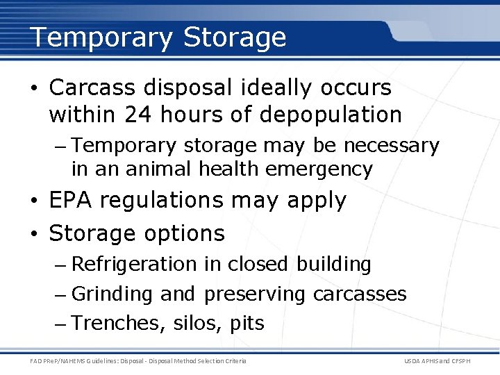 Temporary Storage • Carcass disposal ideally occurs within 24 hours of depopulation – Temporary Temporary Storage • Carcass disposal ideally occurs within 24 hours of depopulation – Temporary